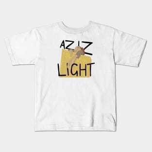 AZIZ, LIGHT! Kids T-Shirt